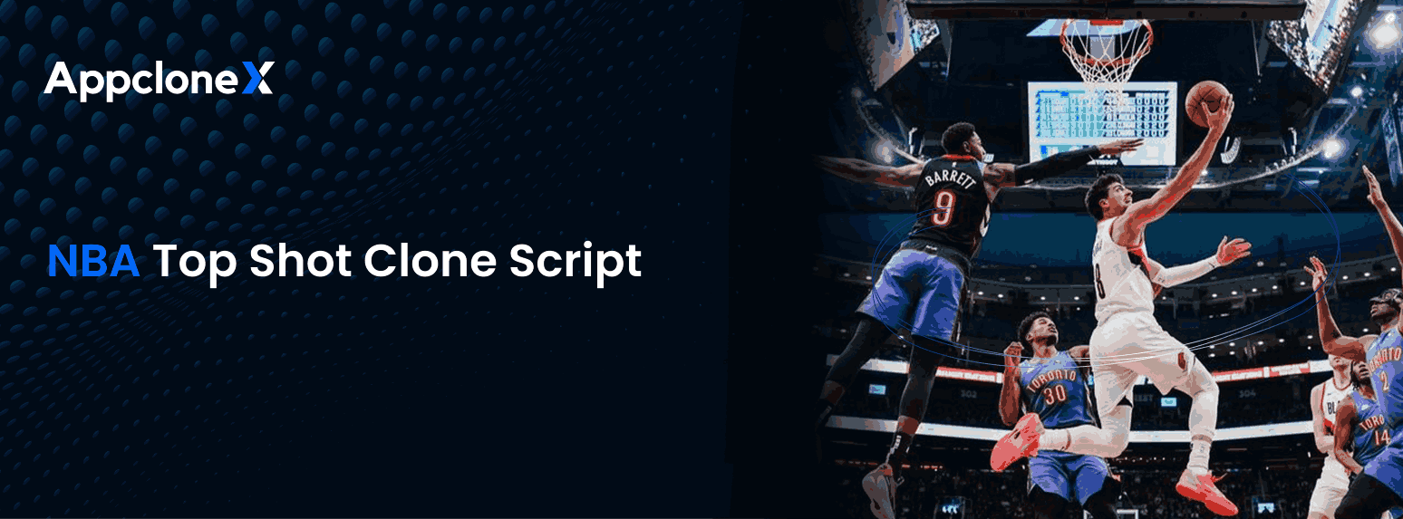 NBA Top Shot Clone Script to Launch NFT Collectible Marketplace